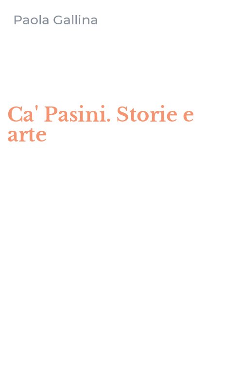 Ca' Pasini. Storie e arte