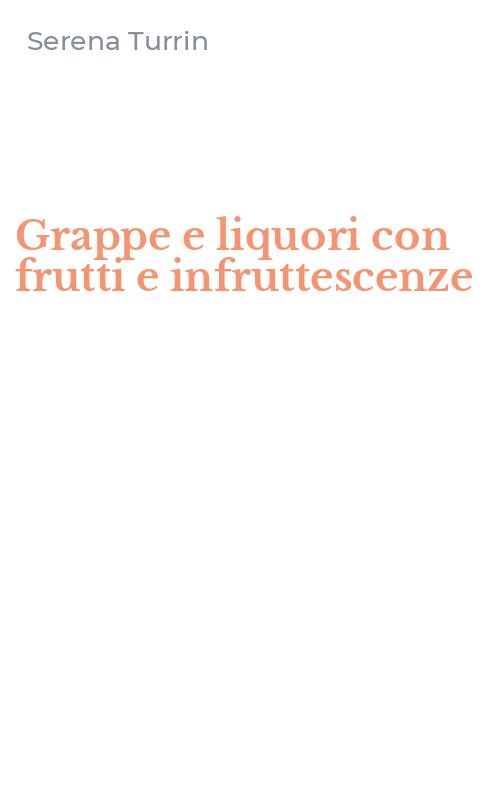 Grappe e liquori con frutti e infruttescenze