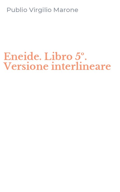 Eneide. Libro 5º. Versione interlineare