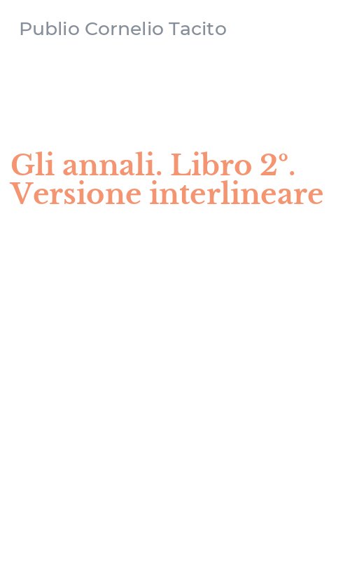 Gli annali. Libro 2º. Versione interlineare