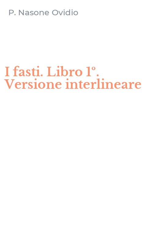 I fasti. Libro 1º. Versione interlineare