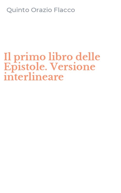 Il primo libro delle Epistole. Versione interlineare