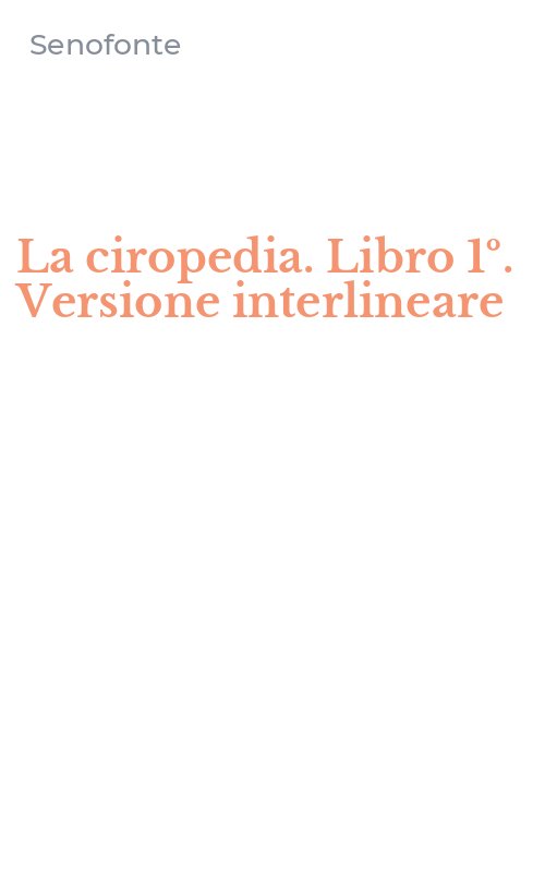 La ciropedia. Libro 1º. Versione interlineare