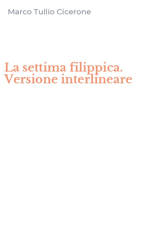 La settima filippica. Versione interlineare