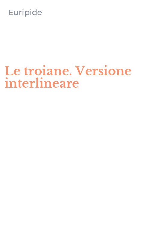 Le troiane. Versione interlineare