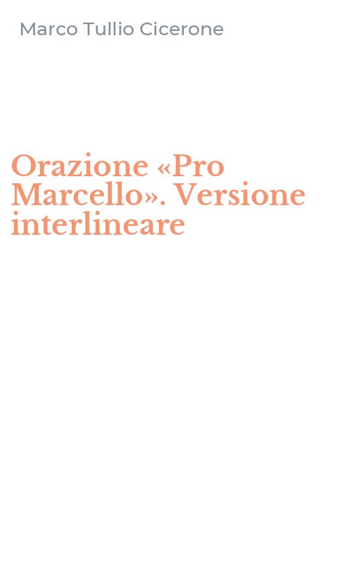 Orazione «Pro Marcello». Versione interlineare