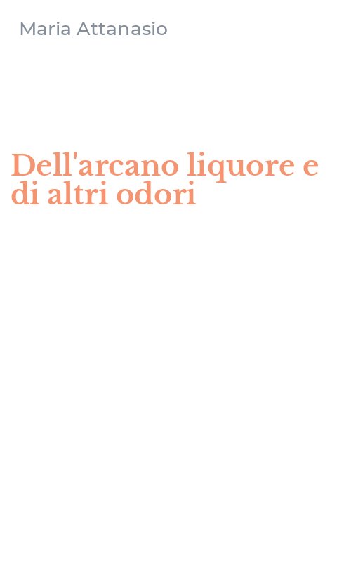 Dell'arcano liquore e di altri odori