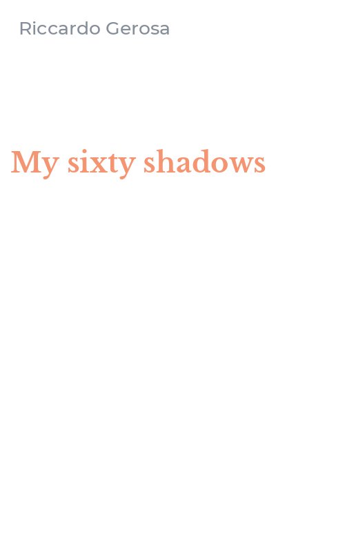 My sixty shadows