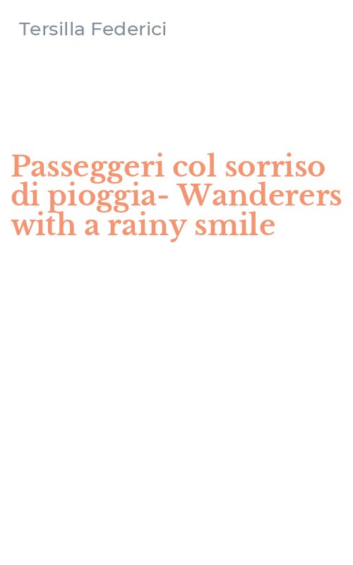 Passeggeri col sorriso di pioggia-Wanderers with a rainy smile