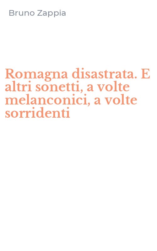 Romagna disastrata. E altri sonetti, a volte melanconici, a volte sorridenti