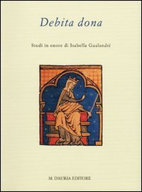 Debita Dona. Studi in onore di Isabella Gualandri. Testo greco a fronte