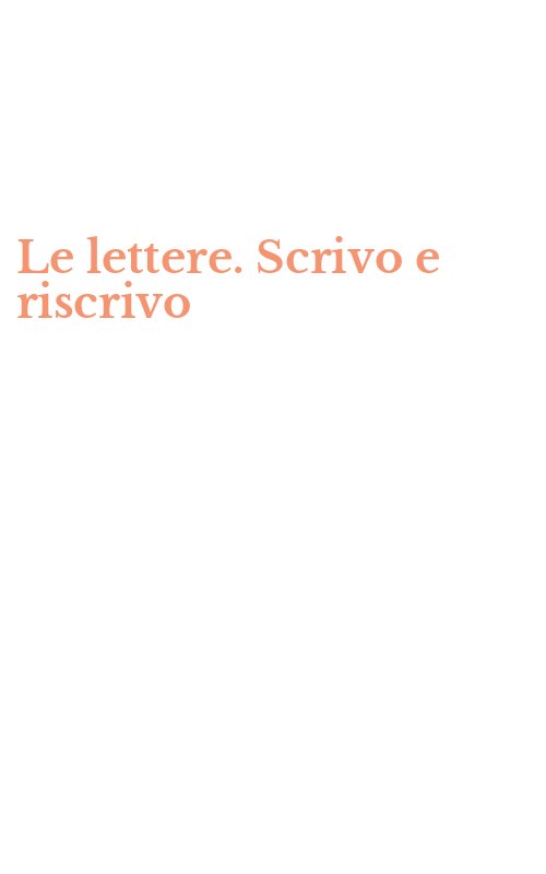 Le lettere. Scrivo e riscrivo