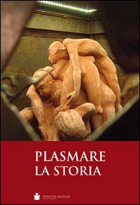 PLASMARE LA STORIA