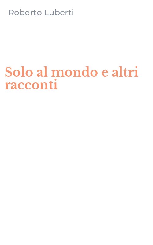 Solo al mondo e altri racconti