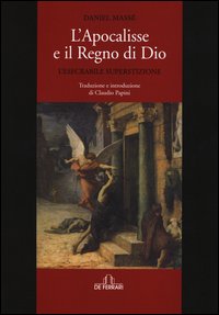 L'apocalisse e il regno di Dio. L'esecrabile superstizione