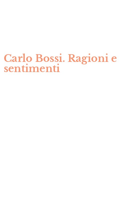 Carlo Bossi. Ragioni e sentimenti
