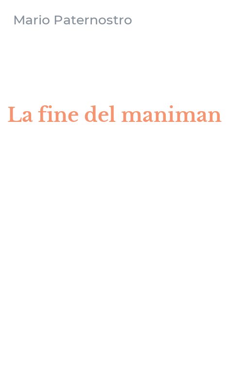 La fine del maniman