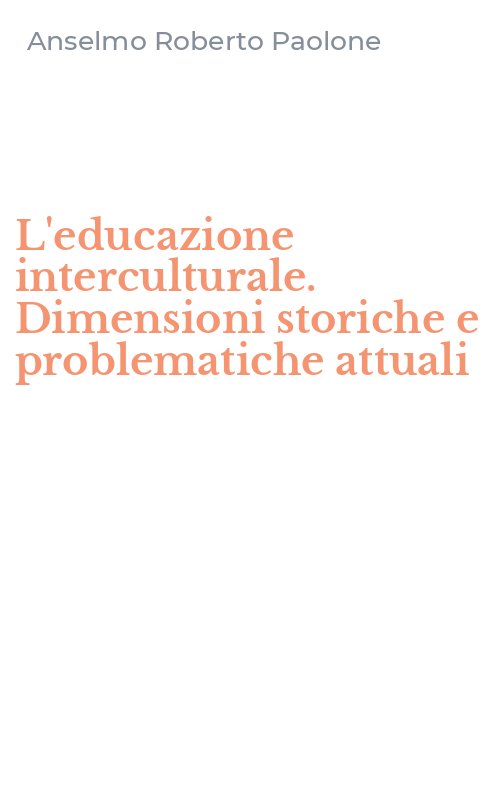 L'educazione interculturale. Dimensioni storiche e problematiche attuali