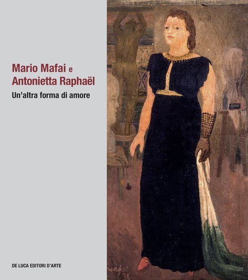 Mario Mafai e Antonietta Raphaël. Un'altra forma di amore
