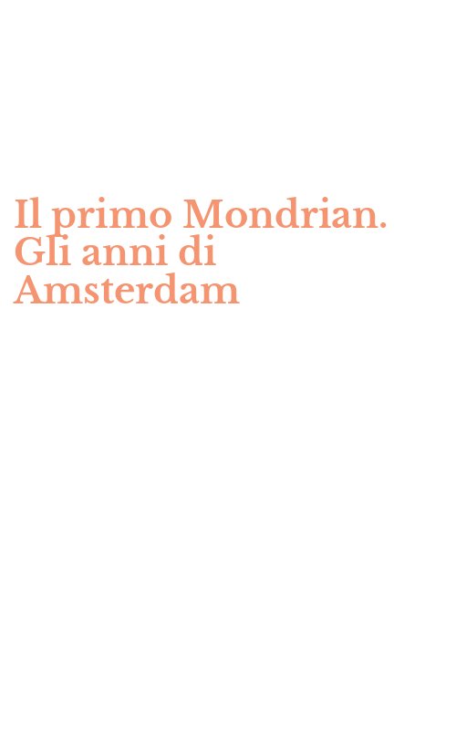 Il primo Mondrian. Gli anni di Amsterdam