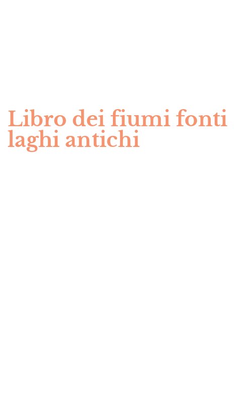 Libro dei fiumi fonti laghi antichi