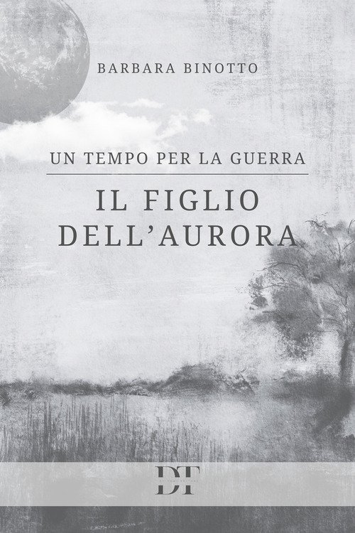 Il figlio dell'Aurora. Un tempo per la guerra