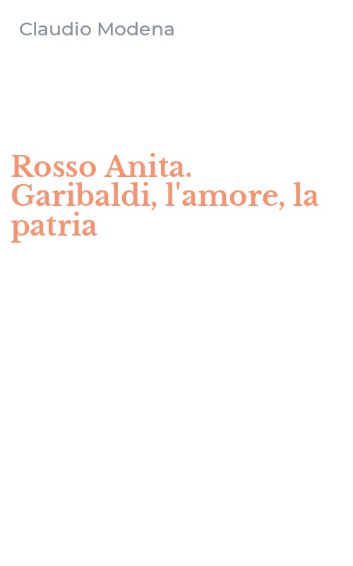 Rosso Anita. Garibaldi, l'amore, la patria