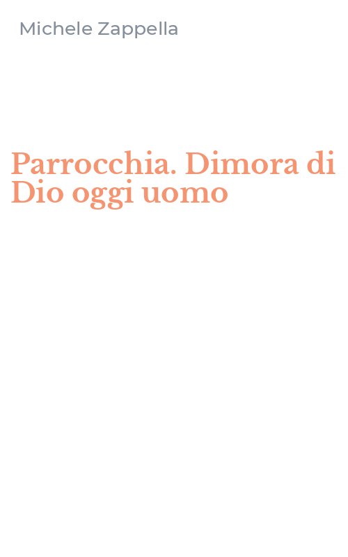 Parrocchia. Dimora di Dio oggi uomo