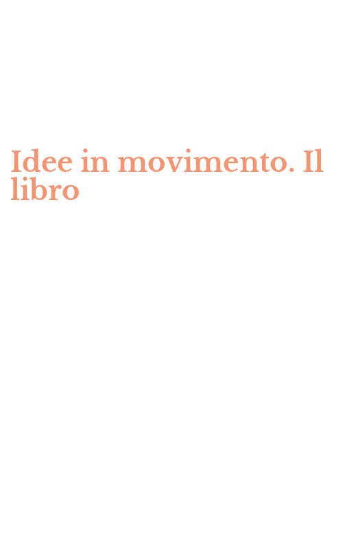 Idee in movimento. Il libro