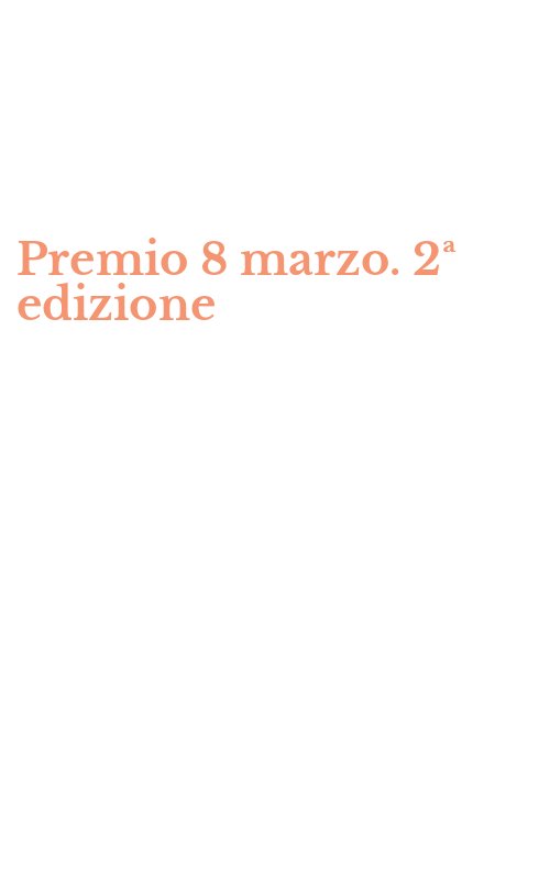 Premio 8 marzo. 2ª edizione