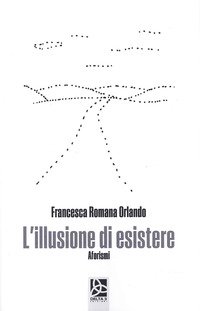 L'illusione di esistere