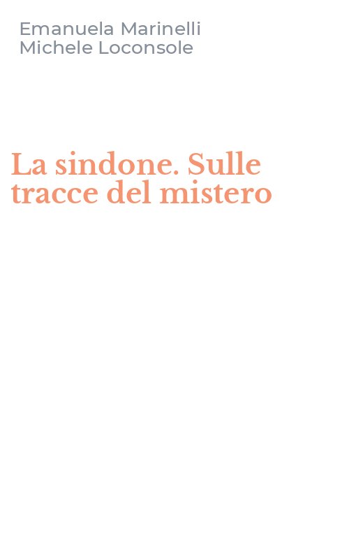 La sindone. Sulle tracce del mistero