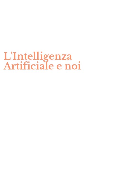 L'Intelligenza Artificiale e noi