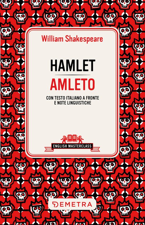 Hamlet-Amleto. Testo italiano a fronte e note linguistiche