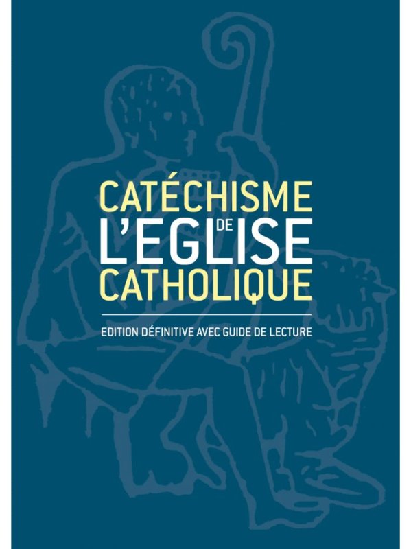 CATECHISME DE L'EGLISE CATHOLIQUE