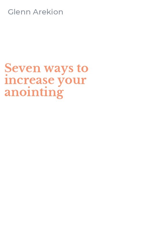 Seven ways to increase your anointing