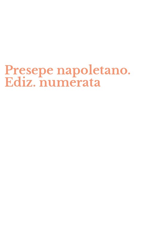 Presepe napoletano. Ediz. numerata