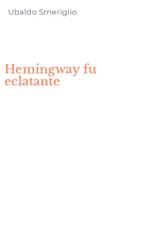 Hemingway fu eclatante