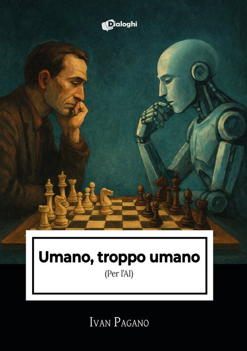 Umano, troppo umano. (Per l'AI)