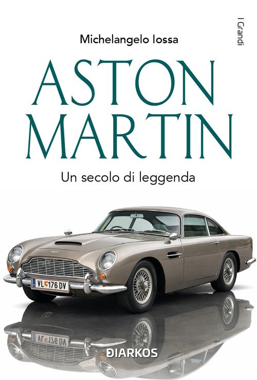 Aston Martin. Un secolo di leggenda