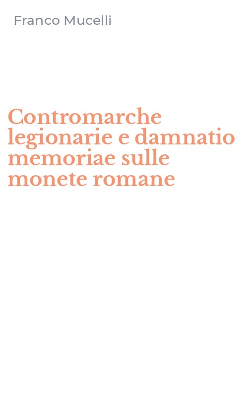 Contromarche legionarie e damnatio memoriae sulle monete romane