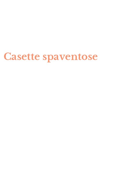 Casette spaventose