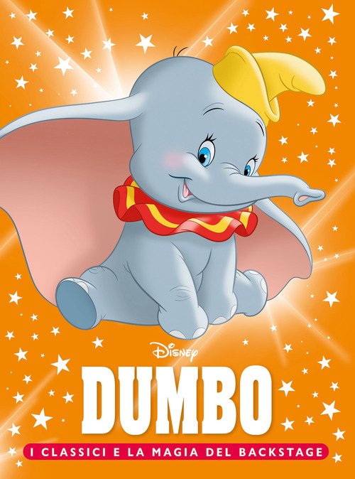 Dumbo. I classici e la magia del backstage