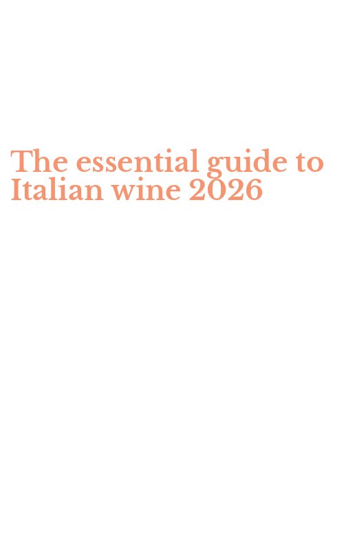The essential guide to Italian wine 2026