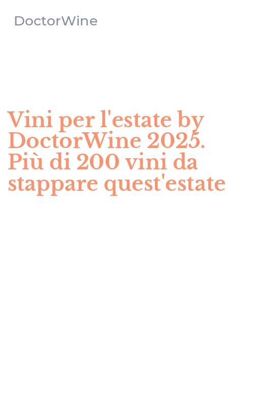 Vini per l'estate by DoctorWine 2025. Più di 200 vini da stappare quest'estate
