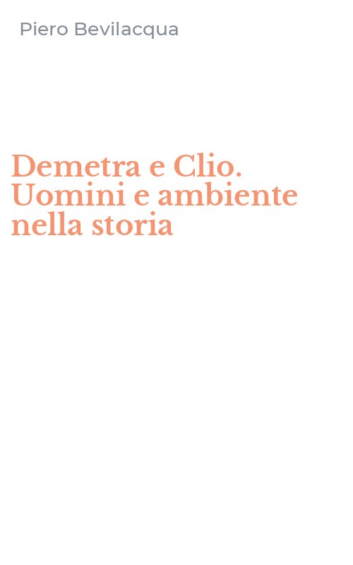 Demetra e Clio. Uomini e ambiente nella storia
