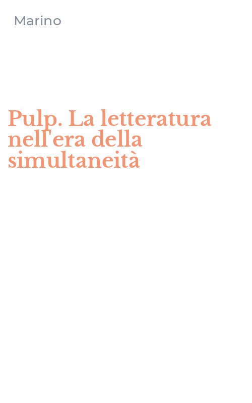 Pulp. La letteratura nell'era della simultaneità