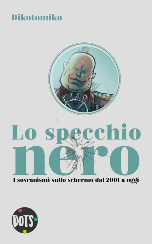 Lo specchio nero. I sovranismi sullo schermo dal 2001 a oggi