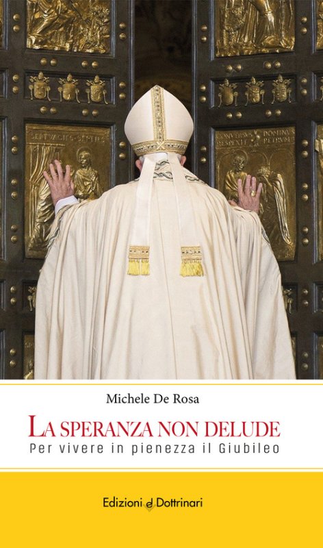 La speranza non delude. Per vivere in pienezza il Giubileo