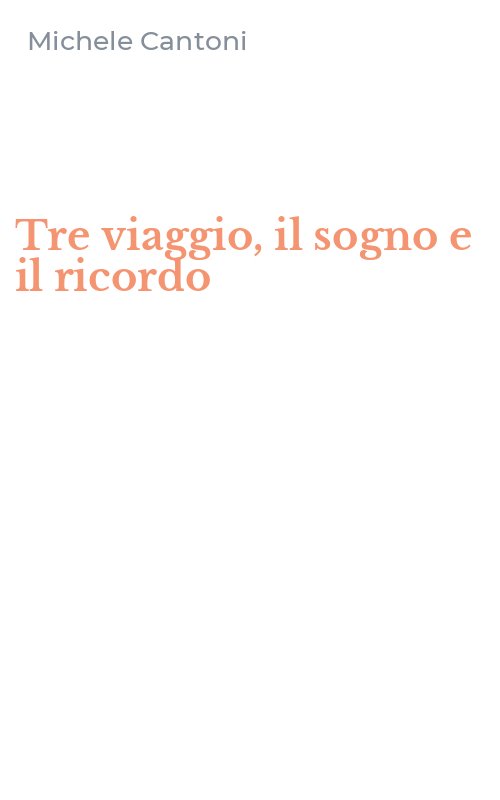 Tre viaggio, il sogno e il ricordo